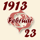 Halak, 1913. Február 23