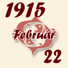 Halak, 1915. Február 22