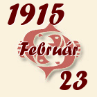 Halak, 1915. Február 23