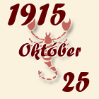 Skorpió, 1915. Október 25