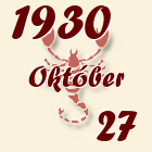 Skorpió, 1930. Október 27