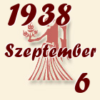 Szűz, 1938. Szeptember 6