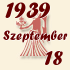 Szűz, 1939. Szeptember 18