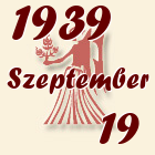 Szűz, 1939. Szeptember 19