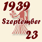 Szűz, 1939. Szeptember 23