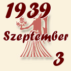 Szűz, 1939. Szeptember 3