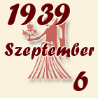 Szűz, 1939. Szeptember 6