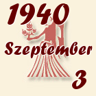 Szűz, 1940. Szeptember 3