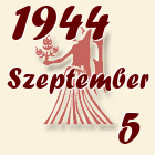 Szűz, 1944. Szeptember 5