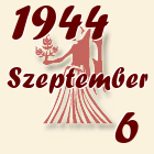 Szűz, 1944. Szeptember 6