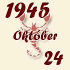 Skorpió, 1945. Október 24