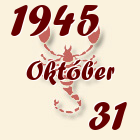 Skorpió, 1945. Október 31