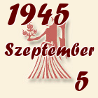 Szűz, 1945. Szeptember 5