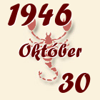 Skorpió, 1946. Október 30
