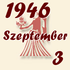Szűz, 1946. Szeptember 3