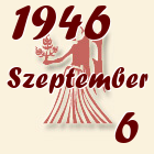 Szűz, 1946. Szeptember 6