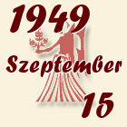 Szűz, 1949. Szeptember 15