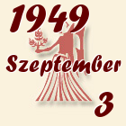 Szűz, 1949. Szeptember 3