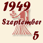Szűz, 1949. Szeptember 5