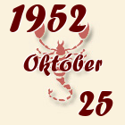 Skorpió, 1952. Október 25