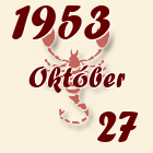 Skorpió, 1953. Október 27