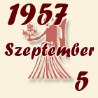 Szűz, 1957. Szeptember 5