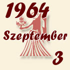 Szűz, 1964. Szeptember 3
