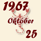 Skorpió, 1967. Október 25