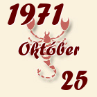 Skorpió, 1971. Október 25