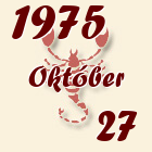 Skorpió, 1975. Október 27