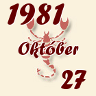 Skorpió, 1981. Október 27