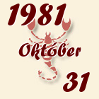 Skorpió, 1981. Október 31