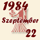 Szűz, 1984. Szeptember 22