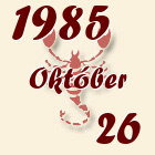 Skorpió, 1985. Október 26