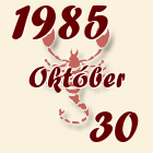 Skorpió, 1985. Október 30