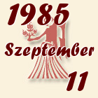 Szűz, 1985. Szeptember 11