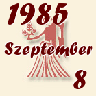 Szűz, 1985. Szeptember 8