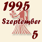 Szűz, 1995. Szeptember 5