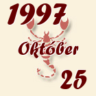 Skorpió, 1997. Október 25
