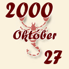 Skorpió, 2000. Október 27