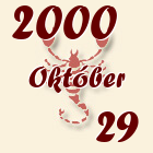 Skorpió, 2000. Október 29