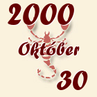 Skorpió, 2000. Október 30