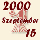 Szűz, 2000. Szeptember 15