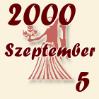 Szűz, 2000. Szeptember 5