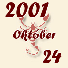 Skorpió, 2001. Október 24