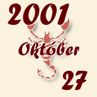 Skorpió, 2001. Október 27