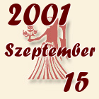 Szűz, 2001. Szeptember 15