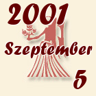 Szűz, 2001. Szeptember 5