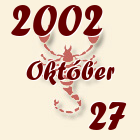Skorpió, 2002. Október 27