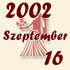 Szűz, 2002. Szeptember 16